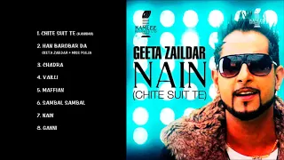 NAIN (CHITE SUIT TE) - GEETA ZAILDAR - FULL SONGS JUKEBOX