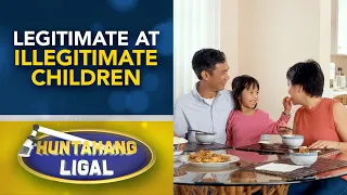 Mga Karapatan ng Legitimate at Illegitimate Children | Huntahang Ligal
