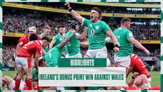 Highlights: Ireland's Bonus Point Win Against Wales