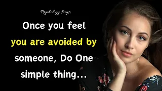 Once You Feel You're Avoided By Someone, Never.. | Psychology Facts | Motivational Quotes