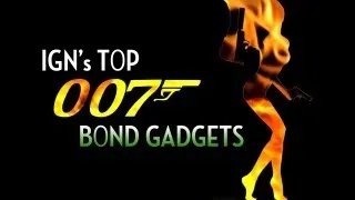 IGN's Top 007 Bond Gadgets