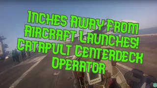 Inches Away From Aircraft Launches - Catapult Centerdeck Operator POV