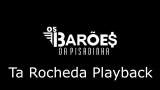 Os Barões da Pisadinha - Tá Rocheda (Ao Vivo) PLAYBACK