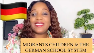 HOW MIGRANTS KIDS FIT IN  TO GERMAN SCHOOL SYSTEM: