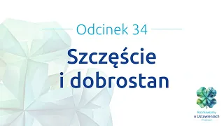 #34 Szczęście i dobrostan