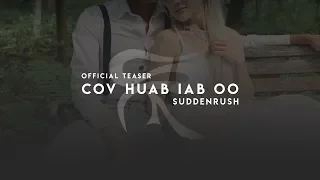 Suddenrush - Cov Huab Iab Oo (Official MV Teaser)