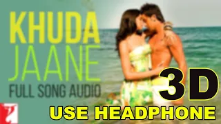 3D Audio | Khuda Jaane Song by KK