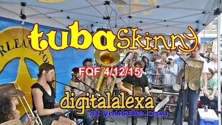 Tuba Skinny "Blue Chime Stomp" FQF 4/12/15 - MORE at DIGITALALEXA channel