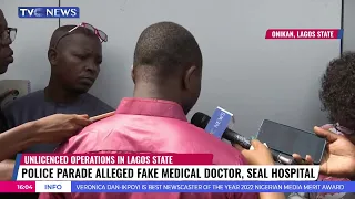 Police Parade Alleged Fake Medical Doctor, Seal Hospital In Lagos State