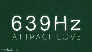 639 Hz 💎 PURE Solfeggio - Attract LOVE - Isochronic Tones - Alpha Waves