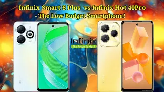 Infinix Smart 8 Plus vs Infinix Hot 40 Pro - A Battle of Infinix Titans!@Besttech793