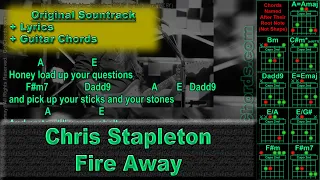 Chris Stapleton - Fire Away - Original Song - Lyrics + Guitar Chords (0025-A021)