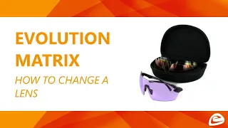 Evolution Matrix Shooting Eyewear - How to change a lens