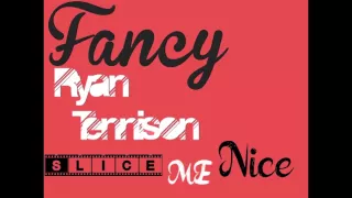 Fancy-Slice Me Nice [Ryan Tennison Remix] HQ