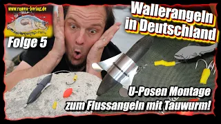 U-Posen Montage zum Flussangeln mit Tauwürmern / #5 Wallerangeln in Deutschland