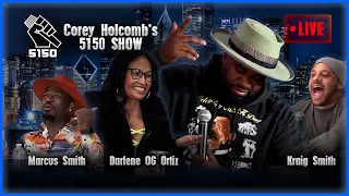 The Corey Holcomb 5150 Show 3/22/2022 "LIVE"- Feat. Darlene Ortiz & Maacus