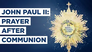 John Paul II: Prayer After Communion - Best Lent Ever - Matthew Kelly