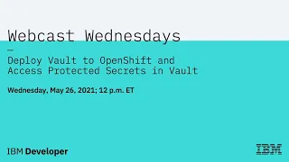 Deploy Vault to OpenShift and Access Protected Secrets in Vault