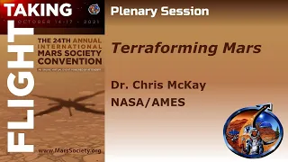 Dr. Chris McKay - Terraforming Mars - 2021 Mars Society Virtual Convention