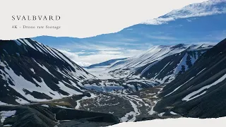 4K Drone Raw Footage | Svalbard - Longyearbyen - Kapp Linné - Nordenskiöldbreen Glacier - Pyramiden