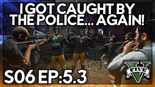 Episode 5.3: I Got Caught By Police… AGAIN! | GTA RP | Grizzley World Whitelist
