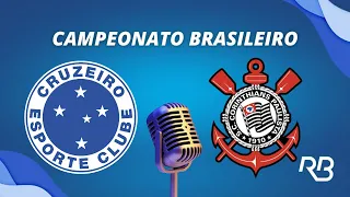 🔴 Cruzeiro x Corinthians - Brasileirão - 19/08/2023 - Rogério Assis e Alexandre Praetzel