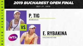 Patricia Maria Tig vs. Elena Rybakina | 2019 Bucharest Open Final | WTA Highlights