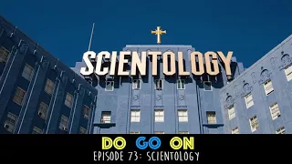 Scientology - Do Go On Comedy Podcast (ep 73)