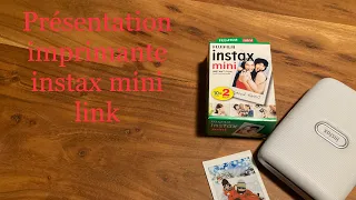 Présentation imprimante instax mini Link fujifilm pour smartphone facile/pratique loisirs créatifs