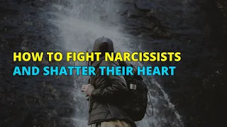 🔴How to Fight Narcissists and Shatter Their Heart | Narcissism | NPD