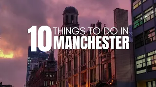 Top 10 Things To Do In  Manchester, Uk | Manchester, Uk Travel