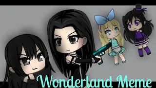 Wonderland Meme (Gacha Studio/Gachaverse) (Bad)