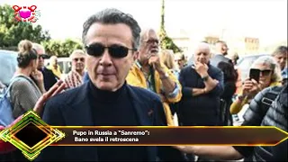 Pupo in Russia a “Sanremo”:  Bano svela il retroscena