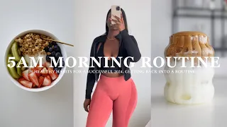 5AM Morning Routine | 10 healthy habits for a successful 2024, getting back into a routine