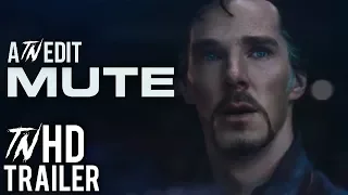 DOCTOR STRANGE | 'MUTE' TRAILER STYLE