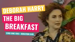 Deborah Harry - The Big Breakfast - 23rd June 1993