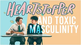 Heartstopper: Escaping Toxic Masculinity
