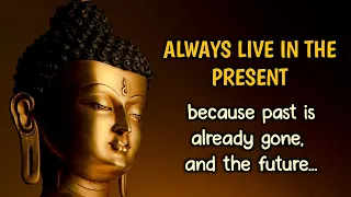 Always live in the present moment | Buddha quotes | Words of wisdom |