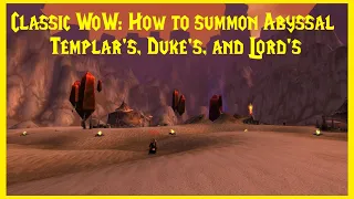 Classic WoW: How to summon Abyssal Templar's, Dukes, and Lords