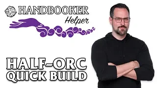 Handbooker Helper: Half-Orc (Quick Build)