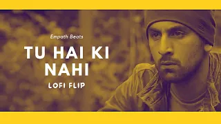 Tu hai ki nahi - lofi flip | Roy | Empath Beats