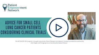 Advice for Small Cell Lung Cancer Patients Considering Clinical Trials
