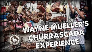 Cooking at the world's most insane BBQ festival churrascada - Wayne Mueller shares his experience