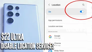 Samsung S22 Ultra - How to disable location services.