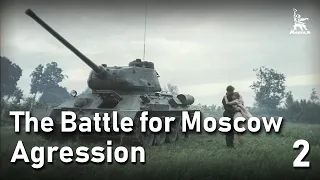 The Battle for Moscow AGRESSION, Part Two | WAR MOVIE