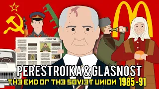 Perestroika & Glasnost (The End of the Soviet Union)