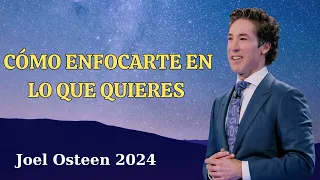 Cómo Enfocarte en lo que Quieres || Por Joel Osteen en Español