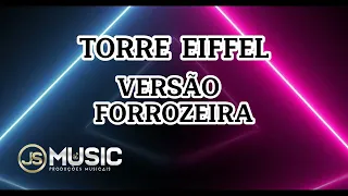 TORRE EIFFEL - VERSÃO FORROZEIRA - PLAYBACK