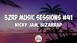 Nicky Jam || BZRP Music Sessions #41 (Letra/Lyrics)