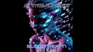 ALL SYSTEMS OVERRIDE - Slipstream (Drum n Bass, Electro Rock)